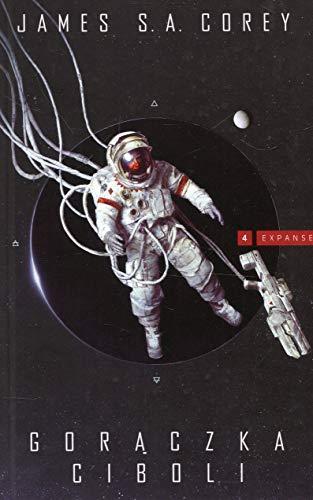 James S. A. Corey: Expanse Tom 4 Goraczka Ciboli (Polish language, 2018)