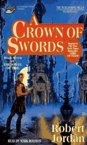 Robert Jordan: A Crown of Swords (The Wheel of Time, Book 7) (AudiobookFormat, 1996, Publishing Mills)