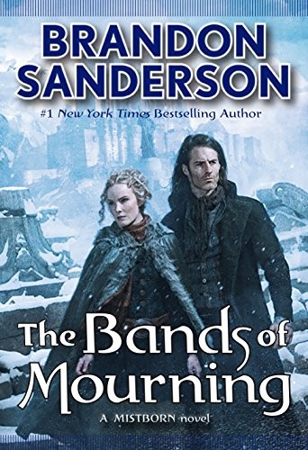 Brandon Sanderson: The Bands of Mourning: A Mistborn Novel (2016, Tor Books)