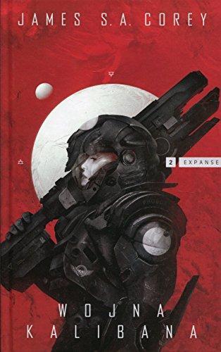 James S. A. Corey: Wojna Kalibana Cykl Expanse Tom 2 (Polish language, 2018)