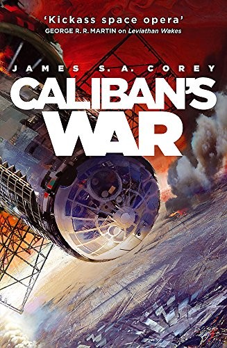 James S. A. Corey: Caliban's War (Expanse 2) (2012, Orbit)