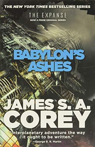 James S. A. Corey: Babylon's Ashes (The Expanse, #6) (2017, Orbit)
